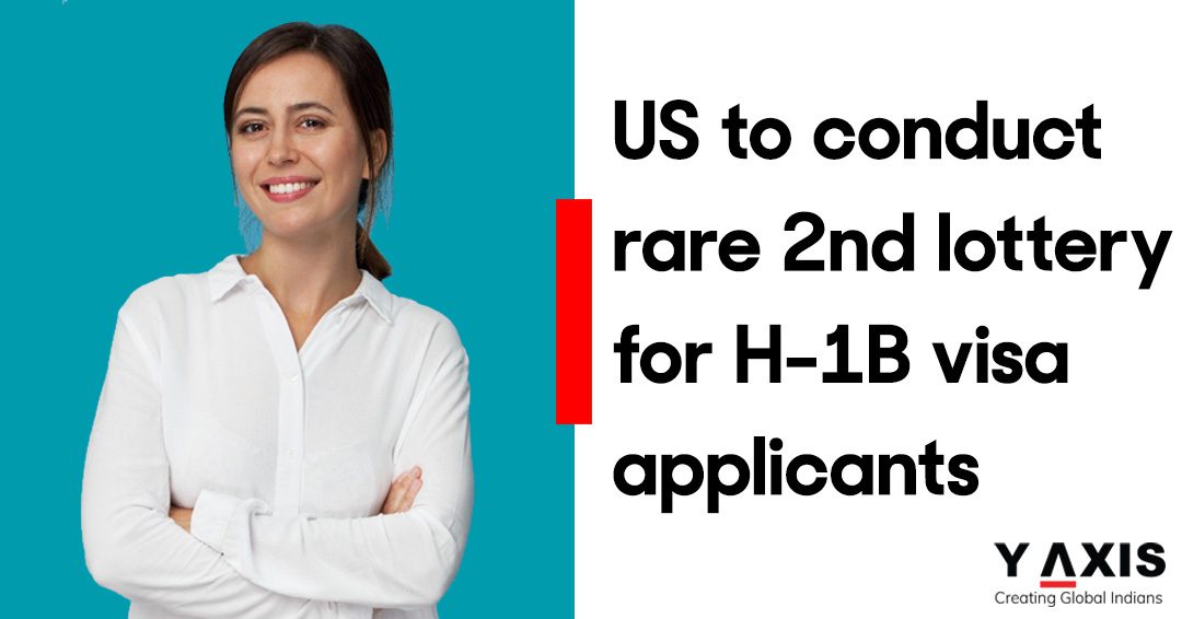 US to conduct rare 2nd lottery for H-1B visa applicants