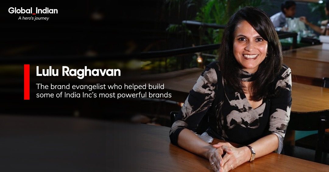 Lulu Raghavan: l'evangelista del marchio che ha contribuito a creare alcuni dei marchi più potenti di India Inc