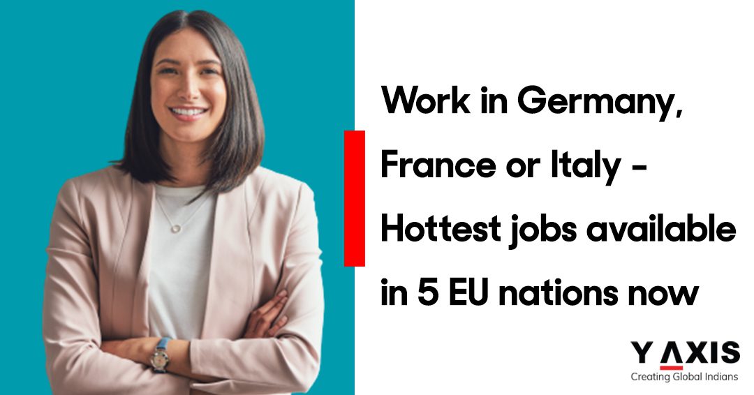 Work-in-Germany-France-or-Italy-Hottest-jobs-available-in-5-EU-nations-now