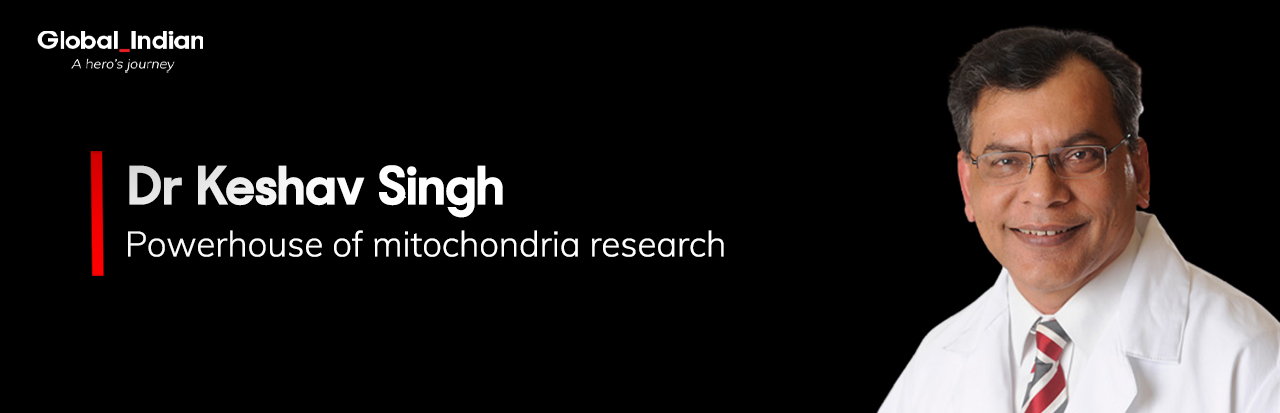 ഡോ. കേശവ് സിംഗ് എങ്ങനെയാണ് മൈറ്റോകോൺഡ്രിയ ഗവേഷണത്തിന്റെ തുടക്കക്കാരനായത്