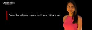 Ritika Shah | Global Indian