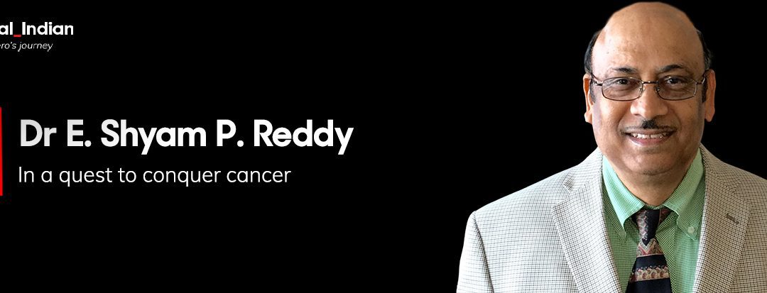 Dr E. Shyam P. Reddy: Indian-origin scientist leading the fight against cancer
