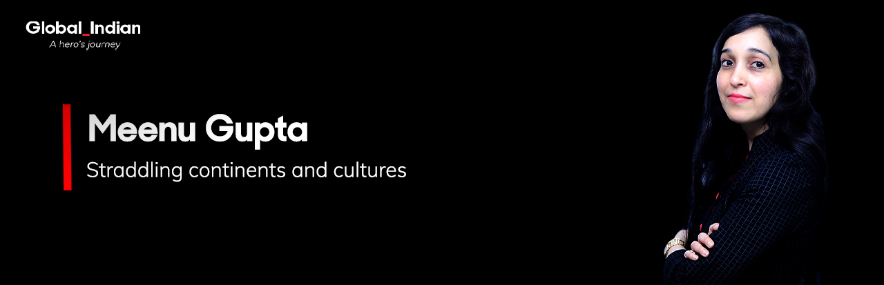 Indian Entrepreneur | Meenu Gupta | Global Indian