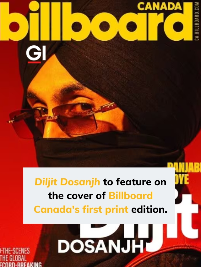 Diljit Dosanjh to feature on the cover of Billboard Canada’s first print edition.