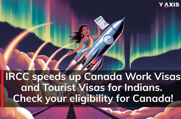 IRCC speeds up Canada Work Visas and Tourist Visas for Indians. Check your eligibility for Canada!