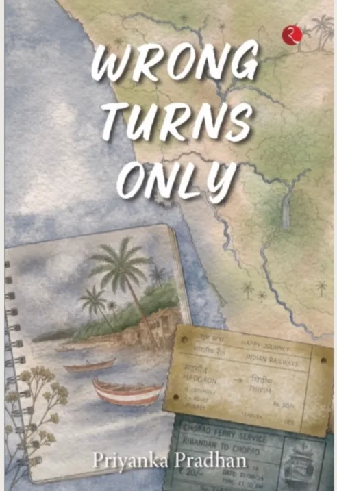 Book Cover of Wrong Turns Only by Priyanka Pradhan